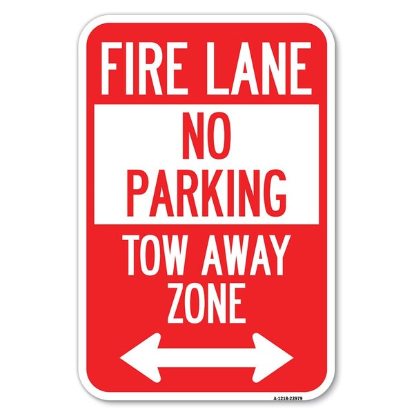 Signmission Fire Lane Tow-Away Zone with Bidirectio Heavy-Gauge Aluminum Sign, 12" x 18", A-1218-23979 A-1218-23979 - main